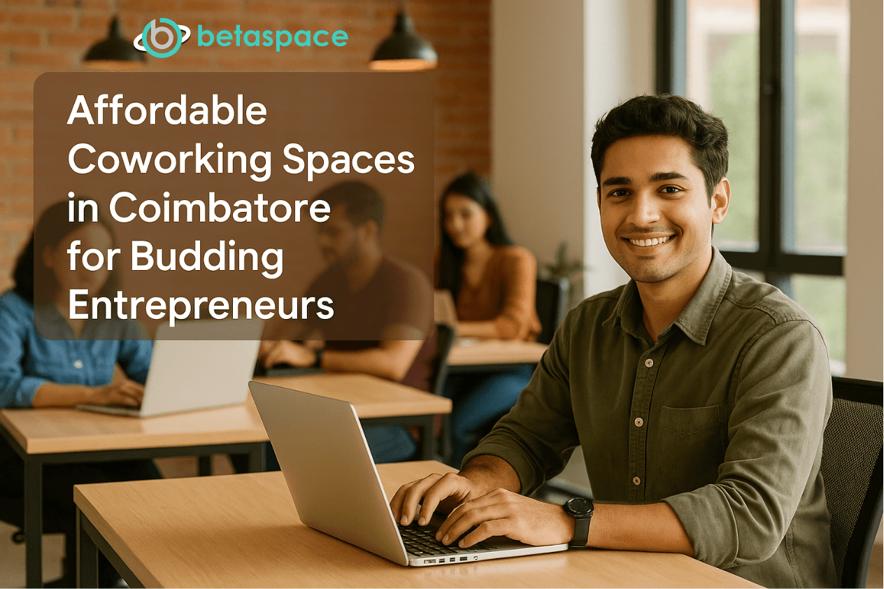 Affordable Coworking Spaces in Coimbatore for Budding Entrepreneurs