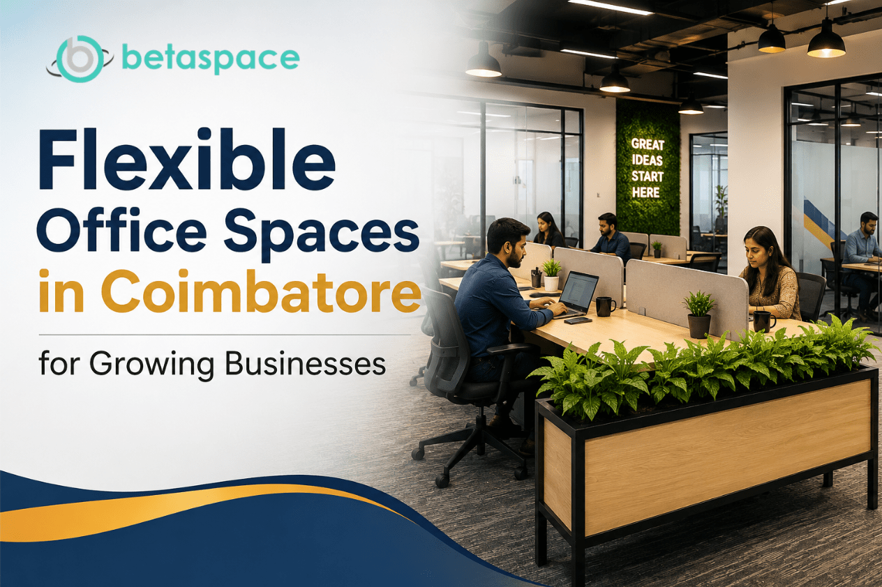 Why Flexible Office Spaces in Coimbatore Are Perfect for Growing Businesses
