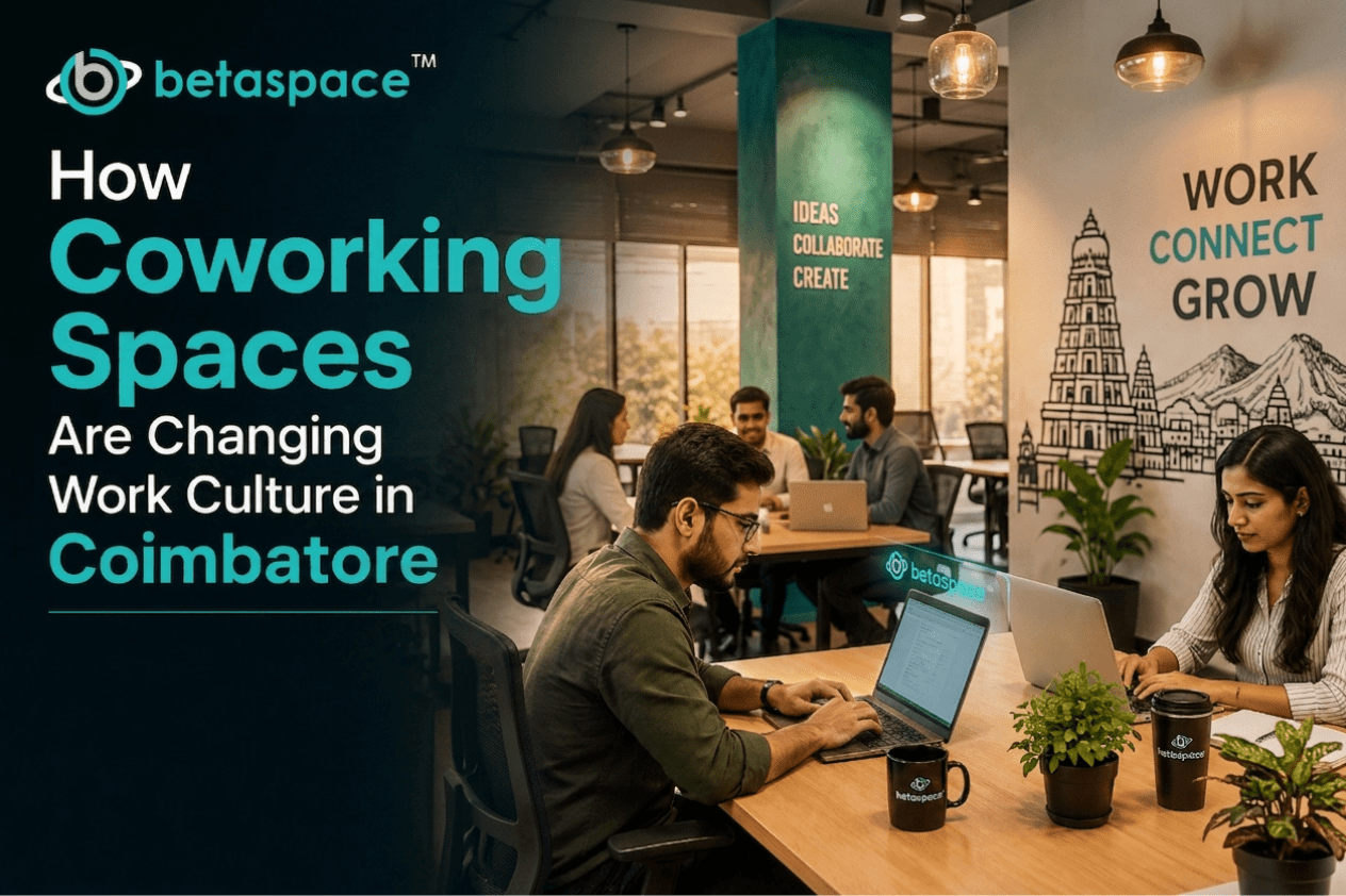 How Coworking Spaces Are Changing Work Culture in Coimbatore