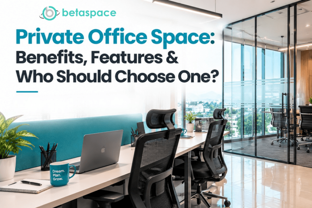What Is a Private Office? Benefits, Features & Who Should Choose One