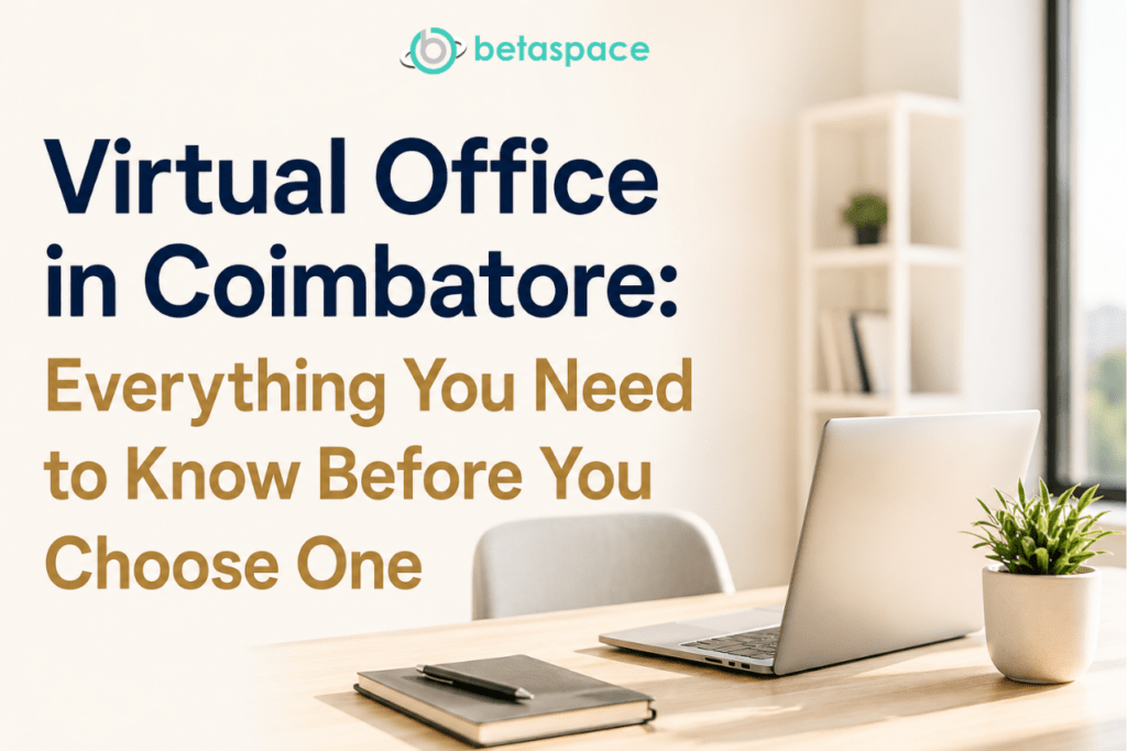 Virtual Office in Coimbatore: Everything You Need to Know Before You Choose One