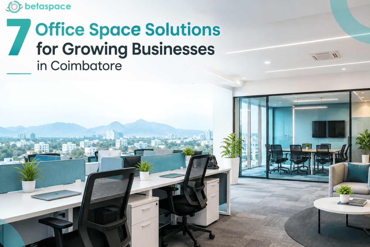 7 Office Space Solutions for Growing Businesses in Coimbatore