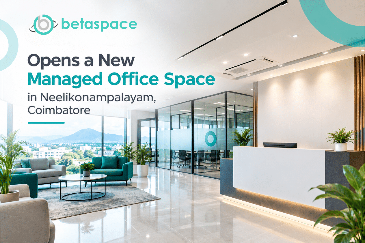 Betaspace Opens a New Managed Office Space in Neelikonampalayam, Coimbatore